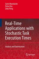 Real-Time Applications with Stochastic Task Execution Times: Analysis and Optimisation 9400787073 Book Cover