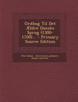 Ordbog Til Det Ældre Danske Sprog (1300-1700) B0BMMZF1PW Book Cover