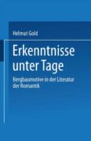 Erkenntnisse Unter Tage: Bergbaumotive in Der Literatur Der Romantik 3531121332 Book Cover