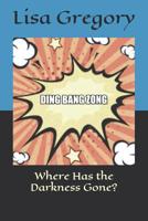 Where Has the Darkness Gone: Ding Bang Zong 1073395375 Book Cover