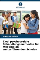Zwei psychosoziale Behandlungsmethoden für Mobbing an weiterführenden Schulen (German Edition) 6208515629 Book Cover