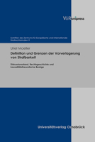 Definition Und Grenzen Der Vorverlagerung Von Strafbarkeit: Diskussionsstand, Rechtsgeschichte Und Kausalitatstheoretische Bezuge 3847109065 Book Cover