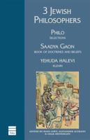 3 Jewish Philosophers: Philo - Selections, Saadya Gaon - Book of Doctrines and Beliefs, Yehuda Halevi - Kuzari 0689701268 Book Cover