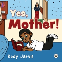 Yes, Mother! 1839343869 Book Cover