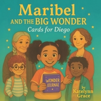 Maribel and the BIG wonder: Cards for Diego B0G9W542P1 Book Cover