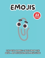 The Desk Diaries: Tales From the Desk - An Office Emoji Image Guide B0F22FD228 Book Cover