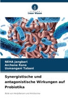 Synergistische und antagonistische Wirkungen auf Probiotika (German Edition) 3659979325 Book Cover