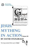 Jesus: Mything in Action, Vol. III 1542862094 Book Cover