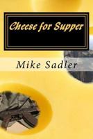 Cheese for Supper 1514735601 Book Cover