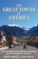 The Great Towns of America: All New Guide to the 100 Best Getaways for a Vacation or a Lifetime 0930743105 Book Cover