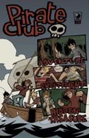 Pirate Club Volume 1 (Pirate Club) 1593620233 Book Cover