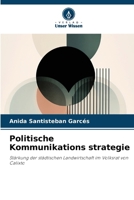 Politische Kommunikations strategie: Stärkung der städtischen Landwirtschaft im Volksrat von Calixto 6207635965 Book Cover