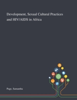 Development, Sexual Cultural Practices and HIV/AIDS in Africa 3030041182 Book Cover