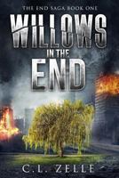 Willows in the End: Book One in the Post-Apocalyptic Dystopian Epic 1984946498 Book Cover