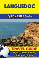Languedoc Travel Guide (Quick Trips Series): Sights, Culture, Food, Shopping & Fun 1532965419 Book Cover