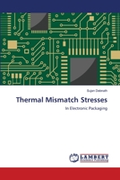 Thermal Mismatch Stresses: In Electronic Packaging 3846505056 Book Cover