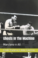 Ghosts in The Machine: Marciano v Ali B09CRNPZQZ Book Cover
