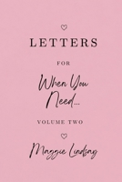 Letters For When You Need... B0H6TPZSL5 Book Cover