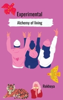 Experimental Alchemy of living 1636402909 Book Cover