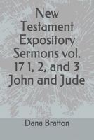 New Testament Expository Sermons vol. 17 1, 2, and 3 John and Jude B086PNZKYM Book Cover