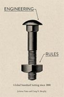 Engineering Rules: Global Standard Setting Since 1880 142142889X Book Cover