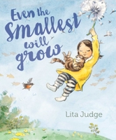 Even the Smallest Will Grow 1534457259 Book Cover