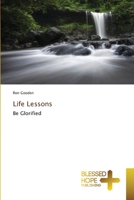 Life Lessons: Be Glorified 620418704X Book Cover