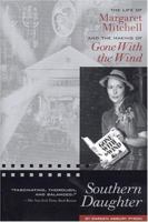 Southern Daughter: The Life of Margaret Mitchell and the Making of <I>Gone With the Wind</I> 0195052765 Book Cover
