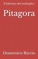 Pitagora: Il labirinto del molteplice (L'Opera) (Italian Edition) B0DL3GVKKP Book Cover