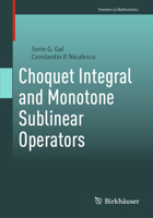 Choquet Integrals and Monotone Sublinear Operators (Frontiers in Mathematics) 3031717007 Book Cover