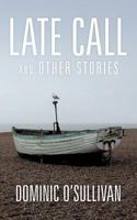 Late Call and Other Stories 1456777491 Book Cover