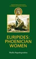 Euripides:  Phoenician Women (Duckworth Companions to Greek & Roman Tragedy) 071563464X Book Cover