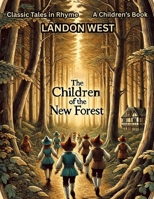 The Children of the New Forest: Classic Tales in Rhyme B0F1DT5LBR Book Cover