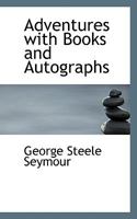 Adventures With Books And Autographs 1164560522 Book Cover