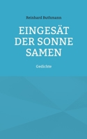 Eingesät der Sonne Samen: Gedichte (German Edition) 3759758819 Book Cover