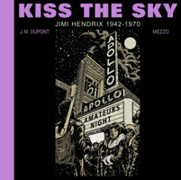 Kiss the Sky: Jimi Hendrix 1942-1970 1990521274 Book Cover