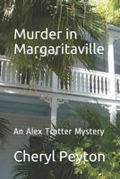 Murder in Margaritaville: An Alex Trotter Mystery 1508831289 Book Cover