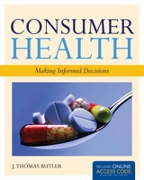 Consumer Health: Making Informed Decisions 0763793396 Book Cover