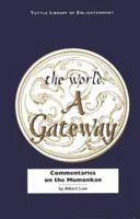The World: A Gateway : Commentaries on the Mumonkan (Tuttle Library of Enlightenment) 0804830460 Book Cover