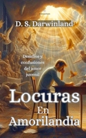 Locuras en Amorilandia (Spanish Edition) B0DRW33S62 Book Cover