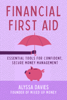 Financial First Aid: Your Tool Kit for Life's Money Emergencies 1454944668 Book Cover