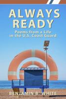 Always Ready : Poems from a Life in the U.S. Coast Guard 195366508X Book Cover