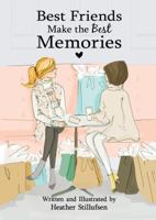 Best Friends Make the Best Memories 1680882821 Book Cover