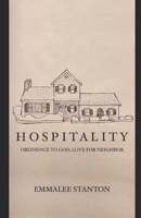 Hospitality: Obedience To God, Love For Neighbor B0BB5YKFP5 Book Cover