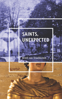 Saints, Unexpected 1926743725 Book Cover