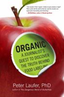Organic: A Journalist's Quest to Discover the Truth behind Food Labeling 1493009338 Book Cover