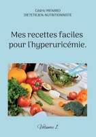 Mes recettes faciles pour l'hyperuricémie.: Volume 1. 2322439711 Book Cover
