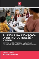 A Língua Da Inovação: O Ensino Do Inglês a Vapor (Portuguese Edition) 6208200717 Book Cover