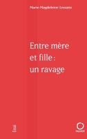 Entre Mere et Fille: Un Ravage (Littérature française) 2720213853 Book Cover