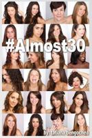 #almost30: A Collection of Poems and Prose Chronicling One Girl's Journey Through Her 20s 0615932231 Book Cover
